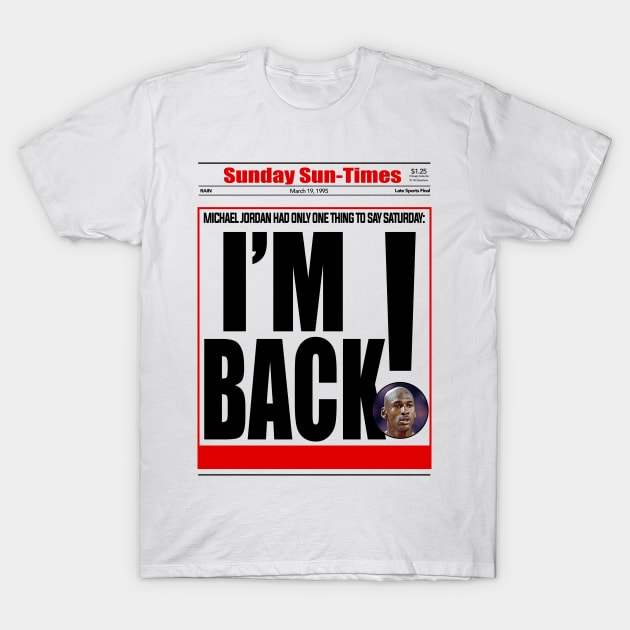 I'm Back T-Shirt by lockdownmnl09